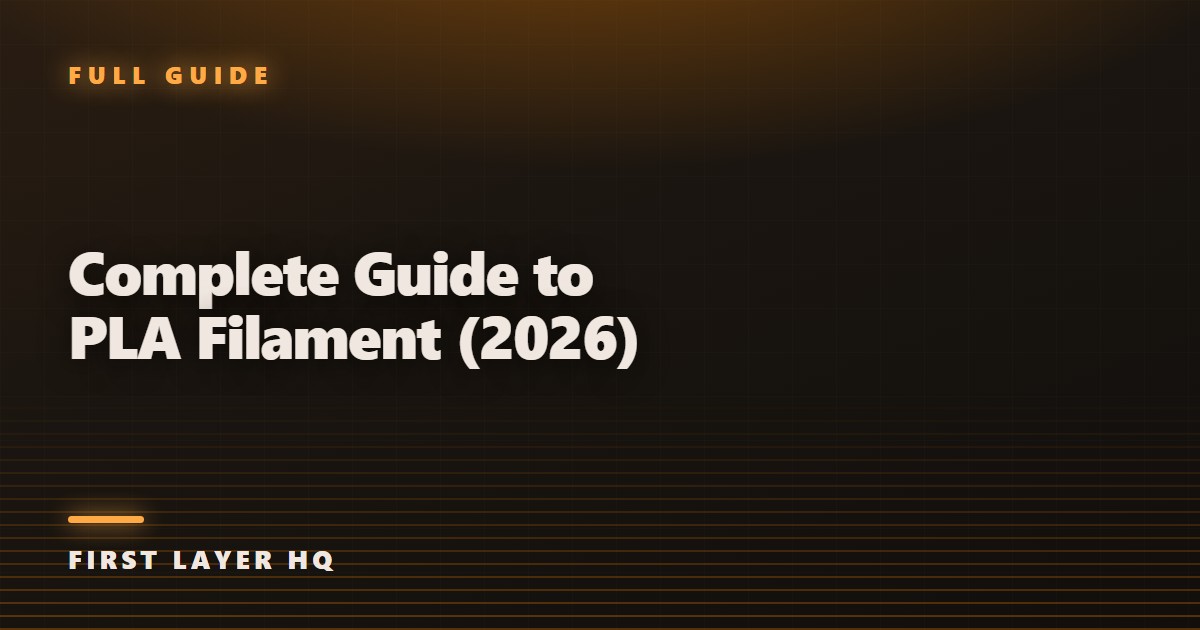 Complete Guide to PLA Filament (2026)
