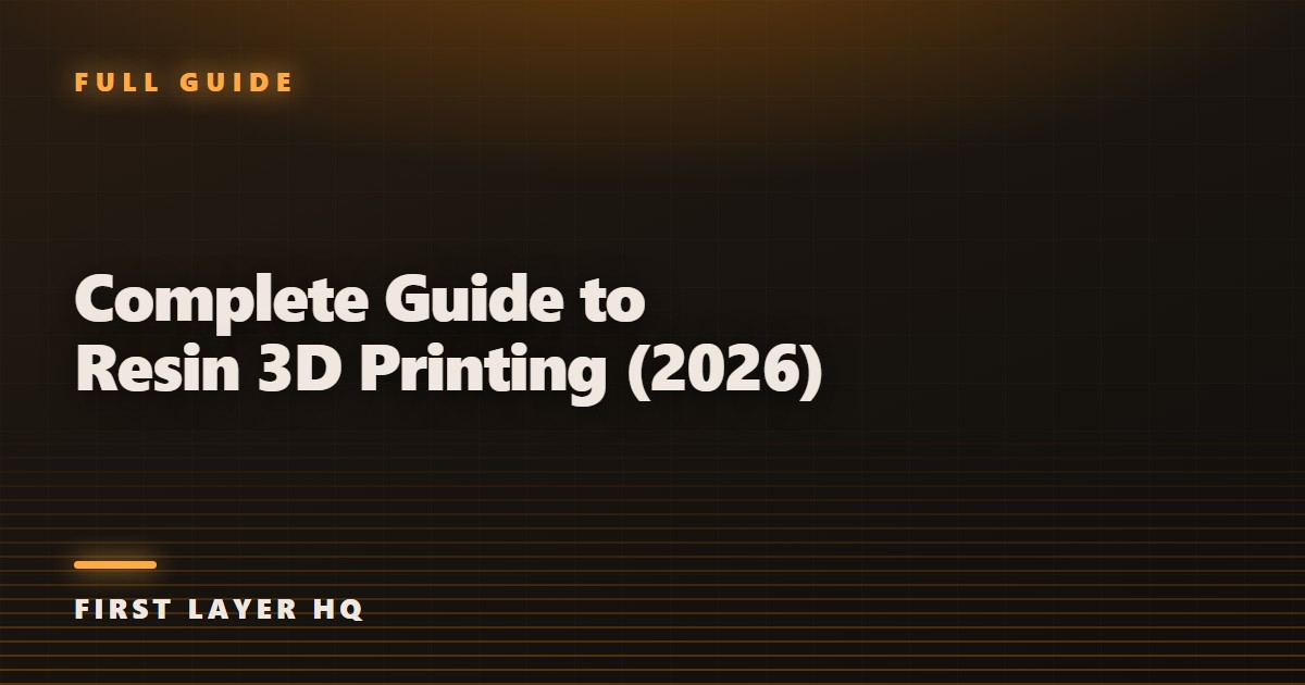 Complete Guide to Resin 3D Printing (2026)